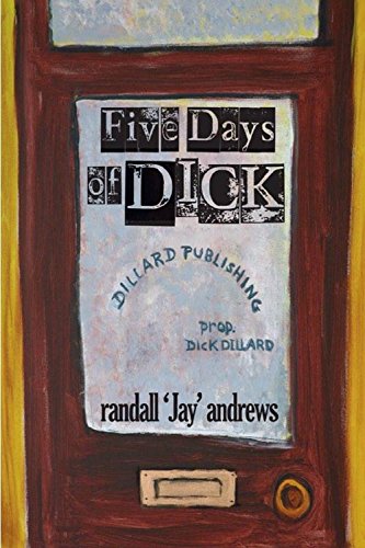 Five Days of Dick by Randall Andrews