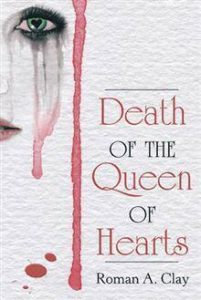 Death of the Queen of Hearts by Roman A. Clay
